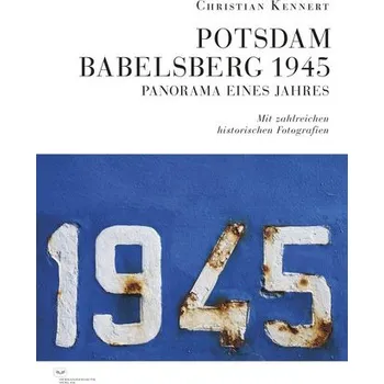 Potsdam-Babelsberg 1945 - Kennert, Christian
