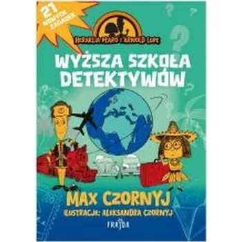 Heraklia Płaro i Arnold Lupę. Wyższa szkoła detektywów - MAX CZORNYJ