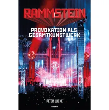 Literární biografie Rammstein: Provokation als Gesamtkunstwerk - Peter Wicke [DE] (2024, brožovaná)