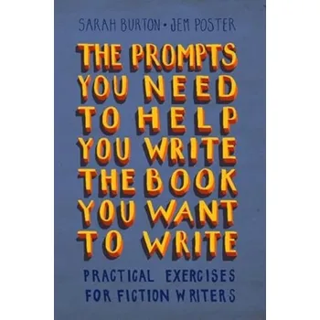 Kniha Prompts You Need to Help You Write the Book You Want to Write - Burton, Sarah a Poster, Jem