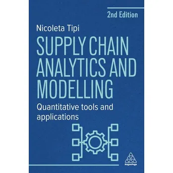 Supply Chain Analytics and Modelling - Tipi, Dr Nicoleta [EN] (2025, Brožovaná, Kogan Page)