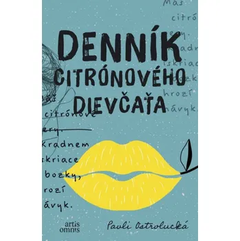 Denník citrónového dievčaťa - Pavli Ostrolucká