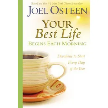 Učebnice Your Best Life Begins Each Morning (Osteen Joel)(Pevná)