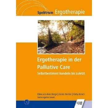 Ergotherapie in der Palliative Care - Berge, Ellen von dem