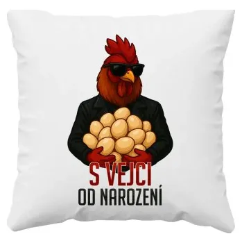 Žertovný předmět S vejci od narození - polštář s potiskem- Tričkový.cz