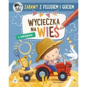 První čtění Zabawy z Felusiem i Guciem. Wycieczka na wieś. Feluś wyd. 2025 - Katarzyna Kozłowska