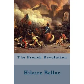 Kniha The French Revolution (Hilaire Belloc)(Brožovaná)