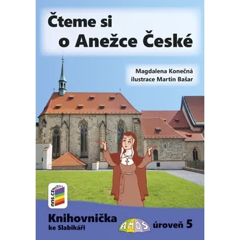 Čteme si o Anežce České (Knihovnička ke Slabikáři AMOS)