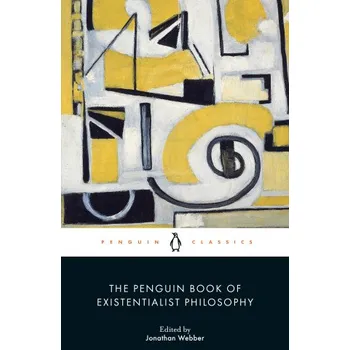 Penguin Book of Existentialist Philosophy (WEBBER JONATHAN)(Brožovaná)