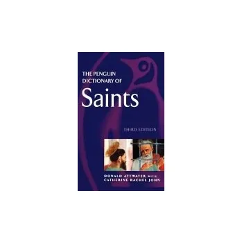 Učebnice Penguin Dictionary of Saints - John, Catherine a Attwater, Donald