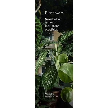 Plantlovers - Neviditelná botanika městského prostředí