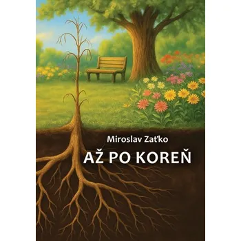 Osobní rozvoj Až po koreň - Miroslav Zaťko