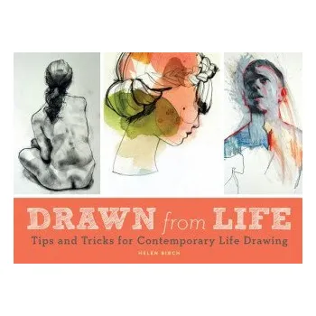 Cizojazyčná kniha Drawn from Life: Tips and Tricks for Contemporary Life Drawing (Sketch Book, Life Drawing Guide, Gifts for Artists) (Helen Birch)(Brožovaná)