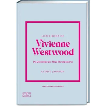 Cizojazyčná kniha Little Book of Vivienne Westwood (Glenys Johnson,Rotkel. Die Textwerkstatt)(Pevná)