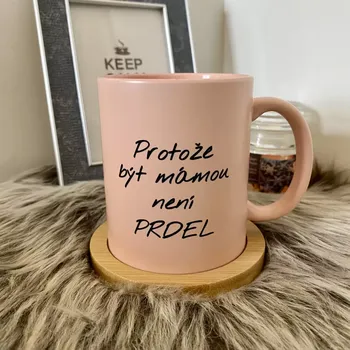 Hrnek Protože být mámou není prdel - pastelové barvy