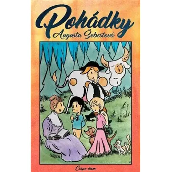Pohádky - Augusta Šebestová