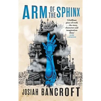 Arm of the Sphinx : Book Two of the Books of Babel - Bancroft, Josiah