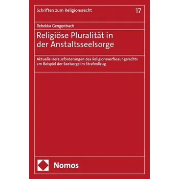 Religiöse Pluralität in der Anstaltsseelsorge - Gengenbach, Rebekka