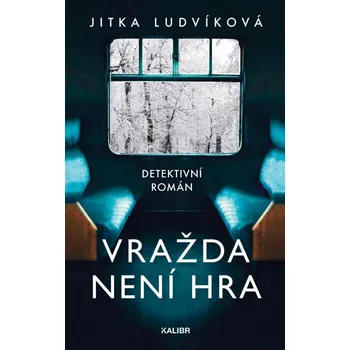 Vražda není hra - Jitka Ludvíková (2025, pevná)
