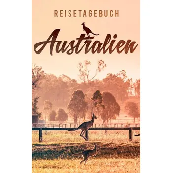 Cestování Reisetagebuch Australien zum Selberschreiben und Gestalten - Essential, Travel [DE] (2018, Brožovaná / brožovaná, Books on Demand)