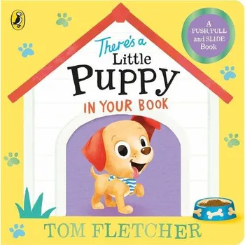 Anglický jazyk There's a Little Puppy in Your Book - Tom Fletcher