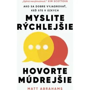 Slovenský jazyk Myslite rýchlejšie, hovorte múdrejšie - Matt Abrahams