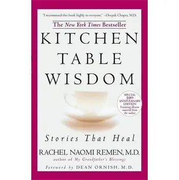 Cizojazyčná kniha Kitchen Table Wisdom. 10th Anniversary Edition - Rachel Naomi Remen