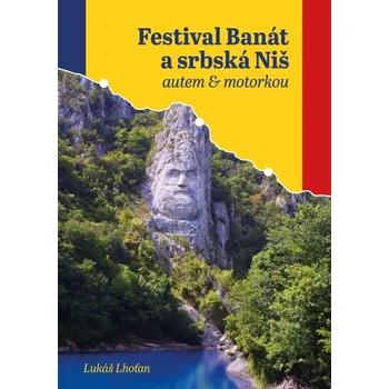Literární cestopis Festival Banát a srbská Niš autem & motorkou