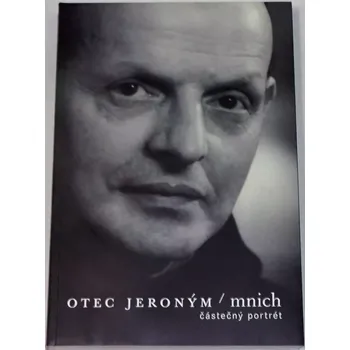 Literární biografie Otec Jeroným: mnich (částečný portrét)