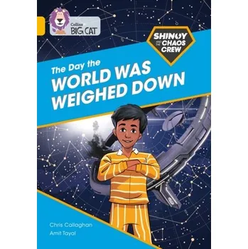 Shinoy and the Chaos Crew: The Day the World Was Weighed Down - Callaghan, Chris