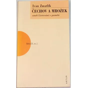 Literární biografie Zmatlík Ivan - Čechov a Mrožek aneb Listování v paměti