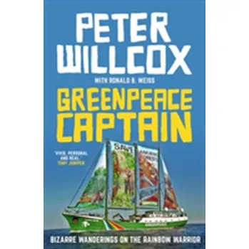 Literární biografie Greenpeace Captain - Willcox, Peter