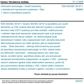 ČSN ISO/IEC 30137-1 - Informační technologie - Využití biometriky v dohledových kamerových systémech - Část 1: Návrh a specifikace systému - Tisk