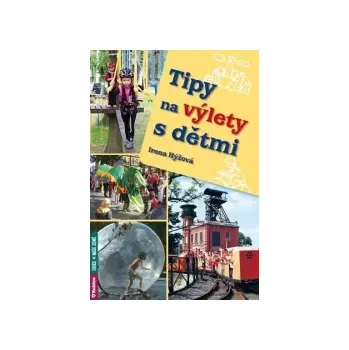 Tipy na výlety s dětmi - Hýžová Irena