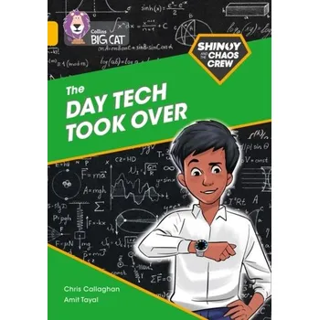 Anglický jazyk Shinoy and the Chaos Crew: The Day Tech Took Over - Callaghan, Chris