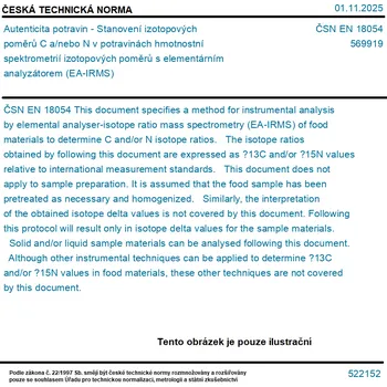 ČSN EN 18054 - Autenticita potravin - Stanovení izotopových poměrů C a/nebo N v potravinách hmotnostní spektrometrií izotopových poměrů s elementárním analyzátorem (EA-IRMS) - Tisk