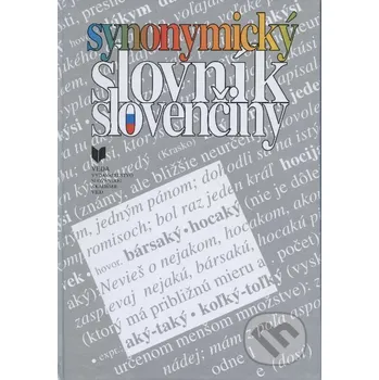 Encyklopedie Synonymický slovník slovenčiny - VEDA, Jazykovedný ústav Ľ. Štúra SAV VEDA, Jazykovedný ústav Ľ. Štúra SAV