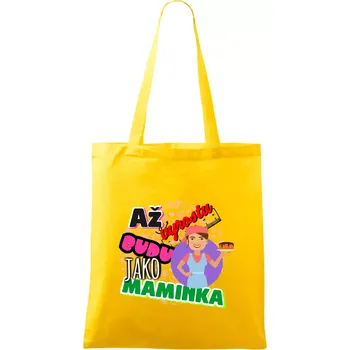 Až vyrostu budu jako maminka - cukrářka - Taška bavlněná - 42 x 38 cm ( Žlutá )