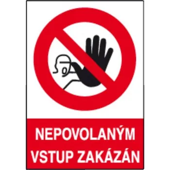 Tabulka bezpečnostní - samolepka A4 "Nepovolaným vstup zakázán"