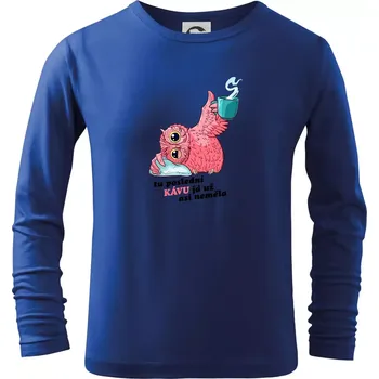 Chlapecké tričko Tu poslední kávu já už asi neměla - Triko dětské Long Sleeve - 104-110cm / 3-4 roky ( Královská modrá )