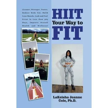 Osobní rozvoj Hiit Your Way to Fit - Cole, Lakeisha Jeanne