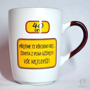 Hrnek-40 let-přejeme ti všechno nej