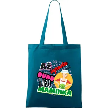 Až vyrostu budu jako maminka - kuchařka - Taška bavlněná - 42 x 38 cm ( Petrolejová )