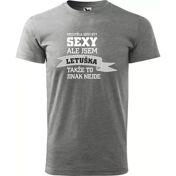 Sablio Tričko s potiskem Nechtěla jsem být sexy, ale jsem letuška - šedé L