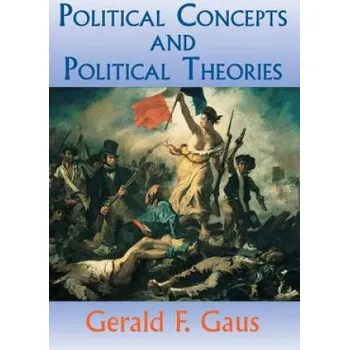 Political Concepts And Political Theories – Gerald Gaus (EN)