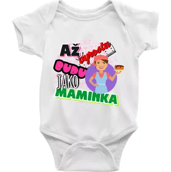 Kojenecký body Až vyrostu budu jako maminka - cukrářka - Body kojenecké s krátkým rukávem - Krátký r. do 3 měs ( Bílá )