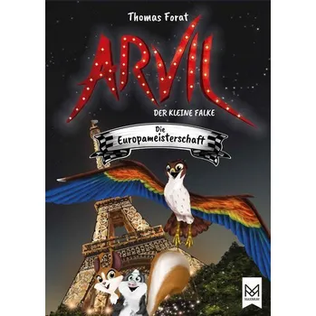 Arvil, der kleine Falke - Die Europameisterschaft - Forat, Thomas