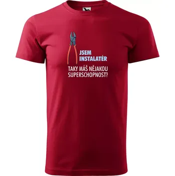 Sablio Tričko s potiskem Jsem instalatér, taky máš nějakou superschopnost? - červené 5XL