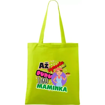 Až vyrostu budu jako maminka - cukrářka - Taška bavlněná - 42 x 38 cm ( Limetková )