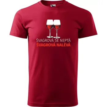 Sablio Tričko s potiskem Švagrová se neptá, švagrová nalévá - červené 5XL